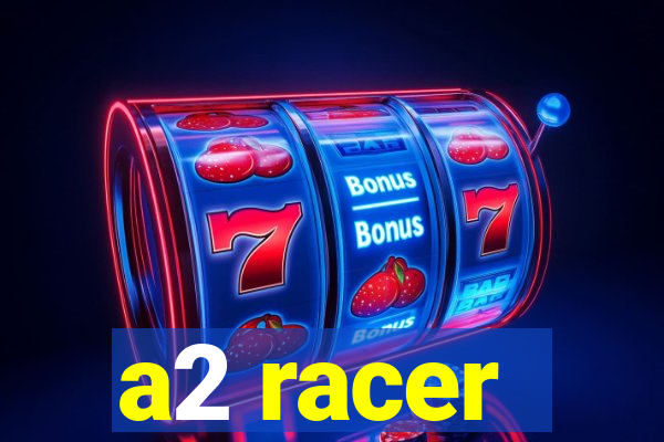 a2 racer - riscando o asfalto assistir
